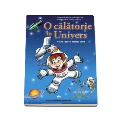 O calatorie in Univers - Atlas tematic pentru copii