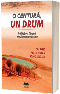 O centura, un drum. Initiativa Chinei pentru dezvoltare si prosperitate