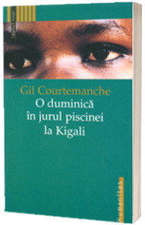 O duminica in jurul piscinei la Kigali - Gil Courtemanche