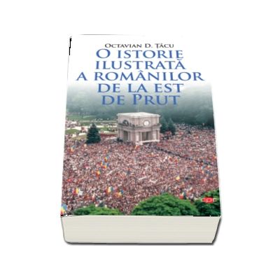 O istorie ilustrata a romanilor de la est de Prut