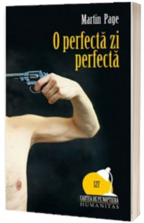 O perfecta zi perfecta - Martin Page