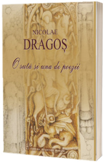 O suta si una de poezii  - Nicolae Dragos