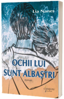 Ochii Lui sunt albastri