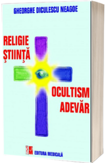 Ocultism si Adevar. Religie si Stiinta