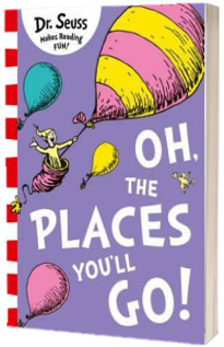 Oh, The Places You ll Go!