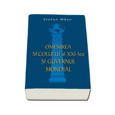 Omenirea secolului al XXI-lea si Guvernul Mondial