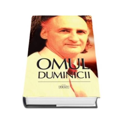 Omul duminicii - Cuvinte inlacrimate, cuvinte de neuitare pentru poetul Grigore Vieru