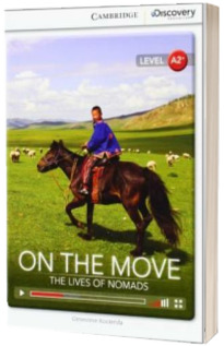 On the Move: The Lives of Nomads Low Intermediate Book with Online Access