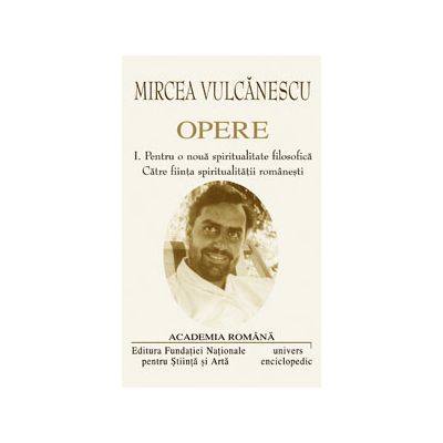 Opere. Volumul I + II - VULCANESCU