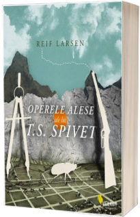 Operele alese ale lui T.S. Spivet