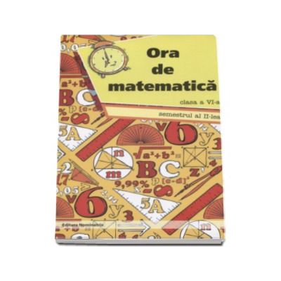 Ora de matematica clasa a VI-a semestrul al II-lea - Petre Nachila