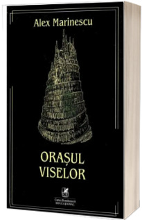 Orasul viselor