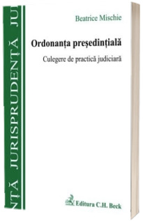 Ordonanta presedintiala. Culegere de practica judiciara