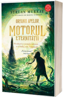 Orfanii apelor. Motorul Eternitatii