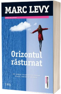 Orizontul rasturnat - Marc Levy