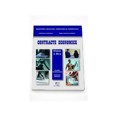 Contracte Economice manual pentru clasa a XI-a. Filierea Tehnologica Profilul Servicii - Constanta Vasilescu