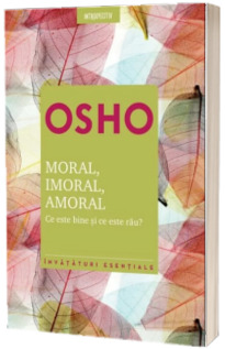 Osho. Moral, imoral, amoral