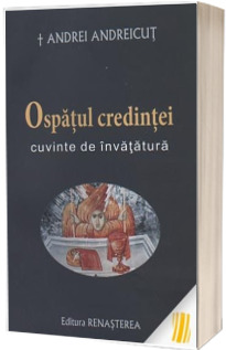 Ospatul credintei. Cuvinte de invatatura