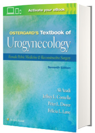 Ostergard s Textbook of Urogynecology Female Pelvic Medicine and Reconstructive Surgery: Print + eBook with Multimedia