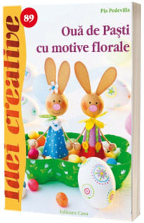 Oua de Pasti cu motive florale ( Idei creative 89)