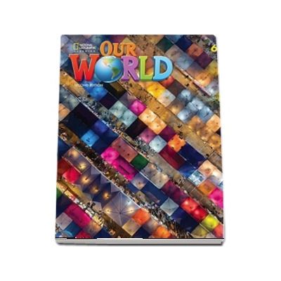 Our World 6, Second Edition. Students Book with eBook Code and Online Practice