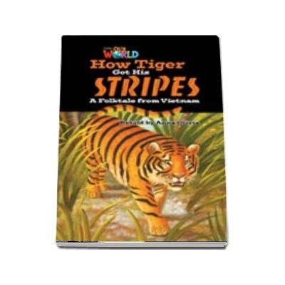 Our World Readers. How Tiger Got His Stripes. British English