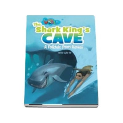 Our World Readers. The Shark Kings Cave. British English