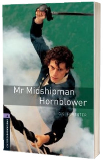 Oxford Bookworms Library Level 4. Mr Midshipman Hornblower. Book