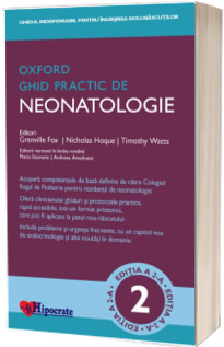 Oxford Ghid Practic de Neonatologie, editia a II-a