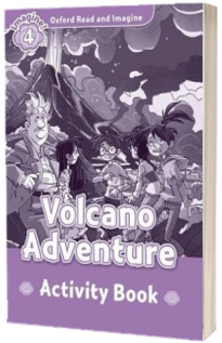 Oxford Read and Imagine Level 4. Volcano Adventure activity book