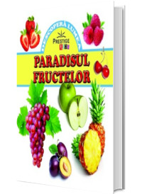 Paradisul fructelor (Carte cu imagini color, 3-4 ani)