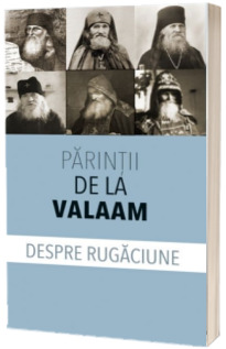 Parintii de la Valaam despre rugaciune