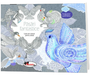 Pasari fantastice - Carte de colorat pentru adulti