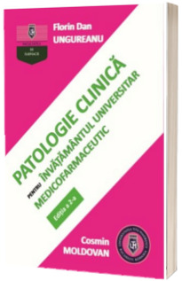 Patologie clinica pentru invatamantul universitar medicofarmaceutic. Editia a 2-a