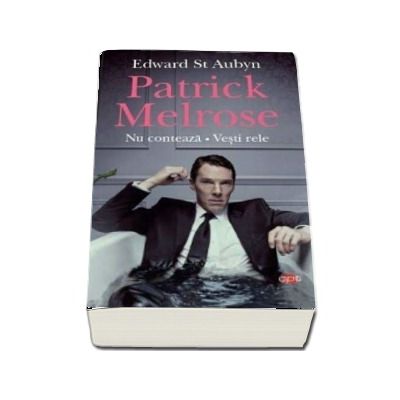 Patrick Melrose. Nu conteaza. Vesti rele