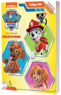 Paw Patrol. Patrula Catelusilor. Catelusi in misiune