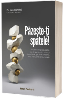 Pazeste-ti spatele! Noua strategii dovedite, pentru a tine la distanta durerile de gat si de coloana, fara interventii chirurgicale