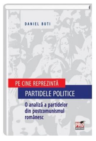 Pe cine reprezinta partidele politice. O analiza a partidelor din postcomunismul romanesc