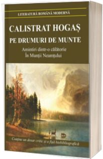 Pe drumuri de munte.Amintiri dintr-o calatorie in Muntii Neamtului