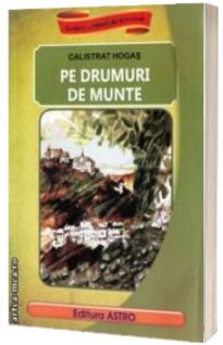 Pe drumuri de munte (Calistrat Hogas)