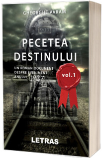 Pecetea Destinului. Volumul I