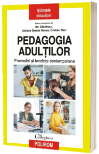 Pedagogia adultilor. Provocari si tendinte contemporane