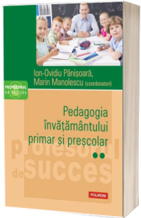 Pedagogia invatamantului primar si prescolar. Volumul II