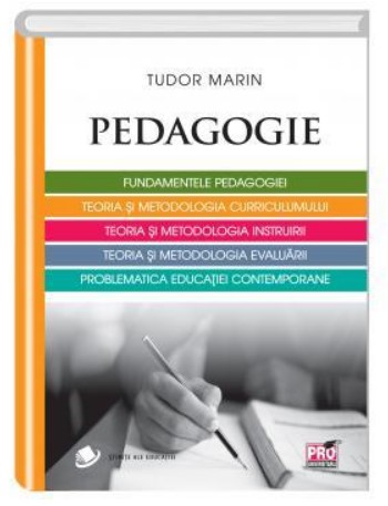 Pedagogie. Fundamentele pedagogiei,teoria si metodologia curriculumului,teoria si metodologia instruirii,teoria si metodologia evaluarii,problematica educatiei contemporane