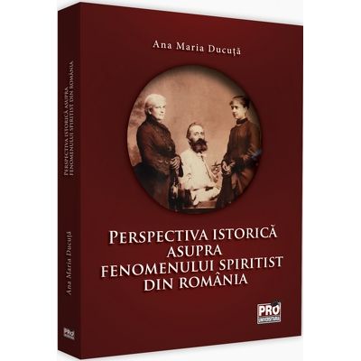 Perspectiva istorica asupra fenomenului spiritist din Romania