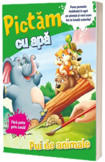 Pictam cu apa - Pui de animale. Fara pete prin casa!