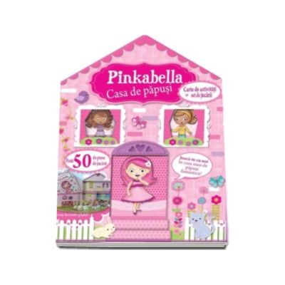 Pinkabella casa de papusi - Carte de activitati si set de jucarii