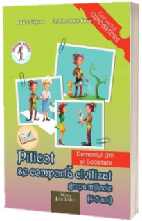 Piticot se comporta civilizat, grupa mijlocie 4-5 ani - Domeniul Om si Societate (Caruselul cunoasterii)