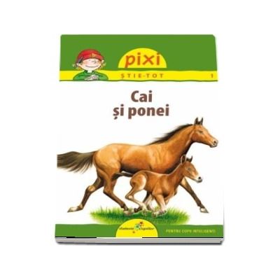 Pixi stie-tot. Cai si ponei