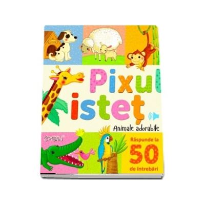 Pixul istet. Animale adorabile